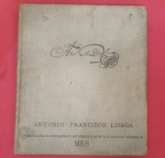 Livro ``Antonio Francisco Lisboa`` O Alejadinho maravilhoso exemplar!!! Texto de introdução de Lúcio Costa, +49 ilustrações arquitetônicas fotos e desenhos com imagens históricos!! Capa dura com tecido, cerca de 100 páginas