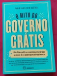 Livro-  " O Mito do Governo Gratis !! O mal das politicas econimicas Ilusórias !! as lições de 13 paises para o Brasil !! total de 507 pag. / brochura !!