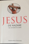 livro- JESUS de NAZARÉ !! Uma Historia de Amor !! com 179 pag. capa tipo brochura !! A Infancia de jesus !! O rio jordão !! e muito mais !! edição egotada de ano 2007 !!