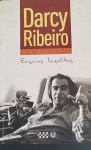 Livro- DARCY RIBEIRO !!! ENsaios Insolidos !! edição do ano de 2011 !! com 219 pag. cpa tipo brochura !! , o ANTROPOLOGO , o ETNOLOGO !! Educador e Romancista !! e não menos Poeta e Politico !! Brilhante e inquieto !! acervo de colecionador !!