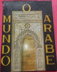 Livro- O MUNDO ARABE  !! Os 14 Paises Arabes e a Liga dos Estados !!História , geografia , Economia !! , industria Etc , lugares históricos e turisticos , 37 pag .