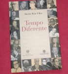 Livro -  Tempo Diferente !! Autografo do Autor Murillo Melo Filho !! Edição da academia de letras Brasileira !! 297 pag. / brochura !! contem hoistorias reais !! Textos com entrevistas e audiencias !! Acervo de colecionador !!