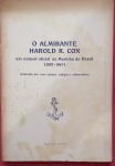 Livro- ` O Almirante Harold R. Cox !! ` 1892/1967 !! Um notavel Oficial da marinha do Brasil !! Sua Trajetória e evolução !! capa brochura com dedicatória do autor !!  !! 