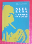 Livro- NOEL ROSA !! O HUMOR na CANÇÃO !! autografado pela autora !! Mayara Pinto !! primeira edição de 2012 !! grande explcação da Obra do Autor de varias canções inesquecíveis !! capa brochura , 205 paginas .