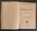 Livro- Quando EU Era Vivo !! Autor Medeiros e Albuquerque então Membro da academia de letras !! memorias de 1867 a 1934 !! edição postuma e definitiva !! do ano de 1942 !! numerada - 1386A capa dura com 336pag. acervo de colecionador !!!
