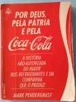 Livro ! " Coca Cola" a História não autorizada do maior fabricante de refrigerante do Mundo !! Raridade !! desde o Começo em 1886/1899 até os dias de 1990/1992 !! capa brochura , 465 pag.
