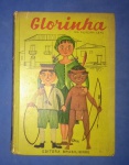 Livro- ` Glorinha  ` Isa Silveira  Leal !!edição de 1958 !! 130 paginas - CAPA DURA !! A História de uma Infancia Heróica !! Exemplo de vida  !! 