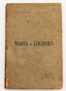 Livro: PONTES, Eloy. `Maria de Lourdes`, 1ª edição. Rio de Janeiro: Tip. Batista de Sousa, 1919; 143p. Broch.