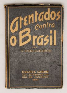 Livro: d`ALBUQUERQUE, A. Tenório. `Atentados contra o Brasil`, 1ª edição autografada. Rio de Janeiro: Gráfica Labor, 1941; 157p. Broch. Dedicatória do autor.