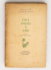 Livro: FREYRE, Gilberto. `Vida, Forma e Cor`, 1ª edição. Rio de Janeiro: José Olympio, 1962; 396p. Broch. Cadernos por abrir.