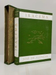 ALENCAR, José de. - IRACEMA. São Paulo: Livraria Martins Editora, 1965. Ilustrações e capa de Noêmia e introdução de Luiz Viana Filho. Tiragem comemorativa do primeiro centenário de sua primeira edição.190 pp. Encadernação editorial, acompanha estojo protetor, exemplar em ótimo estado de conservação.