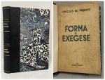 MORAES, Vinicius de. - FORMA E EXEGESE.  Rio de Janeiro: Irmão Pongetti, 1935. PRIMEIRA EDIÇÃO. 167 pp. + Índice. Encadernado preservando as capas da brochura, páginas amareladas pelo tempo, em bom estado de conservação. 13 x 19,5 cm.