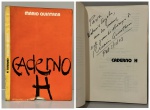 QUINTANA, Mario. - CADERNO H.  Porto Alegre: Editora Globo, 1973. PRIMEIRA EDIÇÃO COM DEDICATÓRIA DO AUTOR PARA O POETA WALMIR AYALA: " Para Walmir Ayala, um dos meus, este grande abraço do Mario Quintana. P. Al. 5/11/73". 183 pp. Brochura, pequena perda na parte inferior da capa. 14 x 21 cm.
