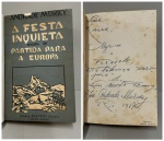 MURICY, Andrade. - A FESTA INQUIETA seguida de PARTIDA PARA A EUROPA. Rio de Janeiro: Irmãos Pongetti Editora, 1957. PRIMEIRA EDIÇÃO COM DEDICATÓRIA AUTÓGRAFA DO AUTOR: " Para Laura, Myriam e Fernando, esta lembrança "europeia" do seu muito amigo José Andrade Muricy. Rio 1967". 278 pp. Encadernado com a capa da brochura em ótimo estado de conservação. 16 x 23 cm.