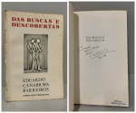 BARREIROS, Eduardo Canabrava. - DAS BUSCAS E DESCOBERTAS. Rio de Janeiro: Livraria José Olympio Editora, 1980. PRIMEIRA EDIÇÃO COM DEDICATÓRIA DO AUTOR PARA O POETA WALMIR AYALA: " Ao mestre Walmir Ayala oferece o Canabrava. Dez. 1980". 75 pp. Brochura em bom estado de conservação. 14 x 21 cm.