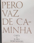 Livro - Carta a EL Rey  Dom Manuel !! edição de ano de 1968 !! com desenhos e ilustração de Caribé !! edição comemorativa do quarto centenário !! acervo de colecionador !! capa brochura com muitas ilustrações e explicações do episodio  Historico !!
