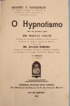 Livro - O Hipnotismo !! ( Medeiros de Albuquerque ) !! edição de 1923 !! raridade !! 450 pag. capa dura !! Um estudo profundo do Assunto !! muito dificil de aparecer !!