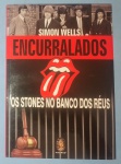 Livro - Os Stones no Banco dos Réus !! Encurraldos !! a historia da tentativa de outros atraves da policia em uma festa !! para destruir a banda !!