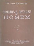 Livro- Direitos e Deveres do Homem !! autor Plinio Salgado !! primeira edição dop ano de 1950 !! raridade !! os conceitos da pessoa Humana !! etc.... capa brochura , 289 pag, !! acervo de colecionador !!