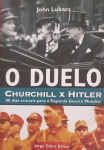 Livro - O Duelo Churchill  versus Hitler !!!  80 dias cruciais para a segunda guerra Mundial !! capa brochura !! 235 pag. !! Um estudo poderoso do quão tão perto Hitler esteve de Vitória em 1940 !! peça de acervo de colecionador !! , edição esgotada !!