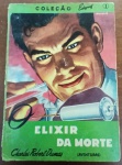 LIVRO RARO ELIXIR DA MORTE - CHARLES ROBERT DUMASSuspense/Aventura Clássico - Coleção Edigrat (Anos 70/80)!Item obrigatório para fãs de literatura pulp fiction e colecionadores de livros de bolso antigos! Esta é a cobiçada edição de Elixir da Morte, um emocionante romance de Charles Robert Dumas, publicado pela Editora Edigrat.