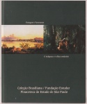 Paisagem e Panoramas: Pallière, Chamberlain, Steimann, Debret, Planitz, Hagedorn, Facchinetti, Bauch / François Auguste Biard: o indígena e olhar romântico. Coleção Brasiliana / Fundação Estudar, Pinacoteca do Estado de São Paulo, 2010. 104 páginas.