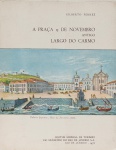 A Praça 15 de Novembro - Antigo Largo do Carmo. Autor:  Gilberto Ferrez. Gráfica Olímpica Editora, 1978. 68 páginas.