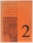 A Reforma Urbana de Pereira Passos e a Construção da Identidade Carioca. com dedicatória da autora: Sonia Gomes Pereira. Universidade Federal do Rio de Janeiro. 270 páginas.