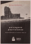 Paisagens Paulistanas - Transformações do Espaço Público. Antonio A. Arantes. Editora da UNICAMP / Imprensa Oficial. 190 páginas. Textos e imagens que revisitam São Paulo na década de 50 e relembram o IV Centenário. Transitam pela retomada do centro como lugar de manifestação política e cultural na década de 80. Situam-se perante os habitantes das ruas e os projetos contemporâneos de segurança e revitalização. Ao refletir sobre as transformações do espaço público nos últimos 50 anos, este livro trata da formação de espaços sitiados na megalópole, valorizando a importância tática dos lugares e a dimensão regeneradora da civilidade.