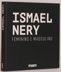 Ismael Nery - Feminino e Masculino. Curadoria Paulo Sergio Duarte. 160 páginas. Capa dura, ricamente ilustrado. Textos em português e inglês. Catálogo editado por ocasião da retrospectiva do artista do artista no MAM. Formato 25x25cm.