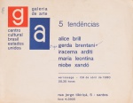 5 Tendências: Alice Brill, Gerda Brentano, Iracema Arditi, Maria Leontina, Niobe Xandó. Galeria de Arte do Centro Cultural Brasil / Estados Unidos, abril de 1980. 12 páginas.