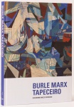 Burle Marx - Tapeceiro. Organização Guilherme Mazza Dourado. Luste Editora. 230 páginas. Capa dura. Textos em português.