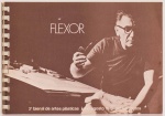 FLEXOR. 2ª Bienal de Artes Plásticas, julho-agosto 1973, Santos. Textos Mário Pedrosa, Sergio Milliet, Geraldo Ferraz. 22 páginas.  