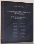 Da Arte de 22 Artistas Brasileiros: Uma antologia. Textos críticos Jacob Klintowitz. Edição Instituto Olga Kos. 160 páginas. Capa dura, grande formato.  Artistas relacionados / Obras reproduzidas: Carlos Araújo, Claudio Tozzi, Marcelo Grassmann, Toyota, Inos Corradin, Ivald Granato, Yugo Mabe, entre outros.