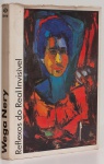 Wega Nery - Reflexos do Real Invisível. Textos: Leo Gilson Ribeiro, Tão Gomes Pinto. Depoimento, cronologia e resenha crítica: Ivo Mesquita.  Editor: Emanoel Araújo. 240 páginas. Capa dura, sobrecapa, grande formato, Marcas do tempo.
