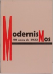 Modernismos 90 anos de 1922. Textos Daniela Name, Marcus de Lontra Costa. Caixa Cultural,  março-abril 2012. 48 páginas. Formato 25x18cm. Tarsila do Amaral, Di Cavalcanti, Ismael Nery, Anita Malfatti, Brecheret, Vicente do Rego Monteiro, Cícero Dias, entre outros.
