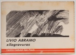 Lívio Abramo : xilogravuras I textos: José Neistein, Geraldo Ferraz, Maria Bonomi, entre outros I Centro Cultural São Paulo I 90 páginas I possui assinatura na folha de rosto