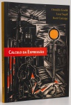 Cálculo da Expressão: Oswaldo Goeldi, Lasar Segall, Iberê Camargo. Extenso texto crítico de Vera Beatriz Siqueira. Museu Lasar Segall/Fundação Iberê Camargo. 160 páginas. Textos em português e inglês.