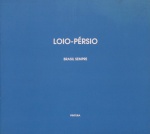 Loio Pérsio: Brasil Sempre - Pintura. Texto Agnaldo Farias, Vera Regina Vianna Baptista, Galeria Museu Nacional de Belas Artes/ Galeria Anna Maria Niemeyer, 2001. 12 páginas. Formato 20x22cm.