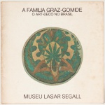 A Família Graz-Gomide: O Art-Deco no Brasil. Texto crítico Pietro Maria Bardi. Museu Lasar Segall, novembro-dezembro de 1976. 50 páginas. Formato 17x17cm.