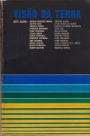 Visão da Terra - Arte Agora. Textos Ferreira Gullar, Roberto Pontual, Jayme Mauricio, Frederico Morais, entre outros. Museu de Arte do Moderna do Rio de Janeiro, 1977. 150 páginas. Obras reproduzidas e textos críticos sobre Rubem Valentim, Antonio Henrique Amaral, Frans Krajcberg, Glauco Rodrigues, Ione Saldanha, entre outros.