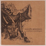 Marcelo Grassmann  Sombras e Sortilégios. Curadoria: Antonio Carlos Abdalla. Caixa Cultural, Salvador Bahia e Rio de Janeiro  2011/2012. 77 páginas.