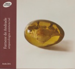 Farnese de Andrade - Arqueologia Existencial. Curadoria: Marcus Lontra Costa. Caixa Cultural, Brasília, 2014. 64 páginas. Textos em português e inglês.