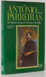 Antônio Parreiras: Pintor de Paisagem, Gênero e História  Pinturas, Desenhos e Objetos. Texto Max Perlingeiro. Acervo Galeria de Arte, junho/1981. 200 páginas. Capa dura, sobrecapa.