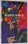 Aldemir Martins - O Viajante Amigo. Curadoria e texto: Jacob Klintowitz. Livro/catálogo editado por ocasião da mostra realizada no SESC-SP em 200. 152 páginas.