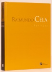 Raimundo Cela 1890-1954. Textos: Fábio Magalhães, Adir Botelho, Cláudio Valério Teixeira. Edições Pinakotheke. 410 páginas. Capa dura. Textos em português e inglês.