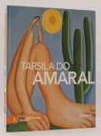 Tarsila do Amaral. Texto: Maria Izabel Branco Ribeiro. Coleção Folha Grandes Artistas. 93 páginas. Capa dura.