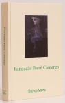 Fundação Iberê Camargo. Textos: Monica Zielinsky, Ronaldo Brito, Rodrigo Naves. Instituto Cultural J. Safra. 360 páginas. Capa dura.