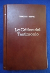 Direito - La critica del testimonio 2ªEdição (Biblioteca Juridica de Autores Españoles y Extranjeros; Volumen CLXIX) - Autor: Francisco Gorphe (Traducción española de la segunda edición francesa de Mariano Ruiz-Funes) - Espanhol - Editora: Instituto Reus - 1949 - Capa dura encadernada com a capa original, 358 pags, corte do livro e paginas amareladas com manchas, algumas paginas com anotações, sublinhados e grifos, algumas paginas com pequeno rasgos, livro em bom estado de conservação, formato do livro 15x23 cm.**é recomendada pela riqueza da documentação, pela clareza da exposição e pela prudência das conclusões. Foi o primeiro estúdio do conjunto consagrado por un francés a esta psicología del testimonio, que constituiu a parte capital da psicología judicial.