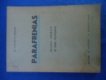Direito - Parafrenias: Delirio Cronico de ideas polimorfas - Autor: Dr. Carlos R. Pereyra - Espanhol - Editora: El Ateneo - 1943 - Brochura,157 pags, capa,corte do livro e paginas amareladas com manchas, com pequeno risco na primeira capa, capa desbotada, paginas sem riscos, formato do livro 15x22 cm.